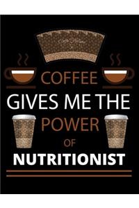 COFFEE gives me the power of Nutritionist