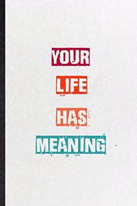 Your Life Has Meaning