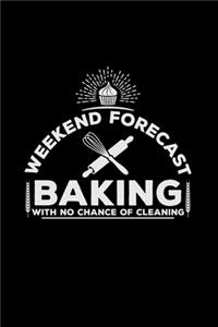 Weekend forecast baking