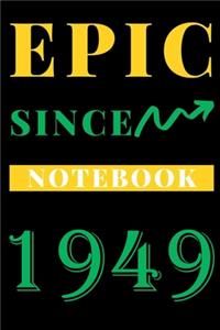 Epic Since 1949 Notebook Birthday Gift