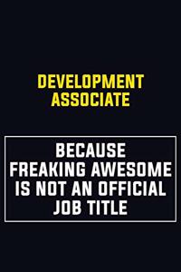 Development Associate Because Freaking Awesome Is Not An Official Job Title