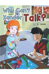 Why Can't Xander Talk?