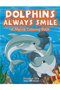 Dolphins Always Smile