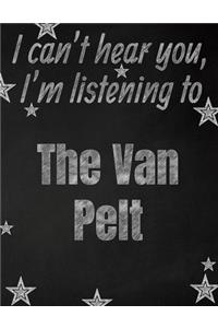 I can't hear you, I'm listening to The Van Pelt creative writing lined notebook