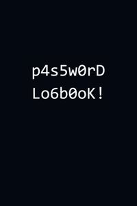 p4s5w0rD Lo6b0oK!