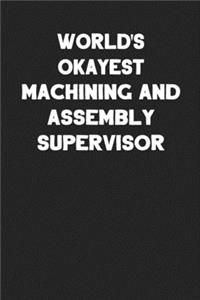 World's Okayest Machining and Assembly Supervisor