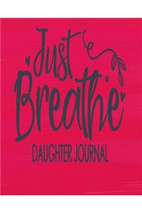 Just Breath Daughter Journal