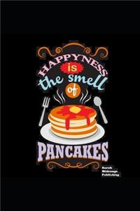 Happiness Is The Smell Of Pancakes