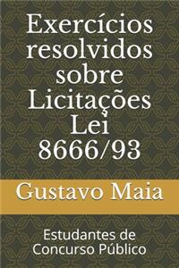 Exercícios resolvidos sobre Licitações Lei 8666/93