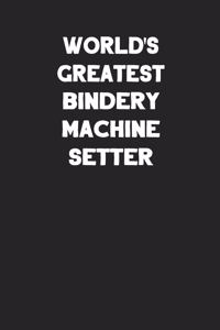World's Greatest Bindery Machine Setter