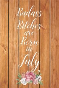 Badass Bitches are Born in July