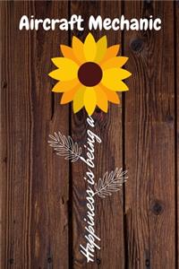 Happiness is being a Aircraft Mechanic