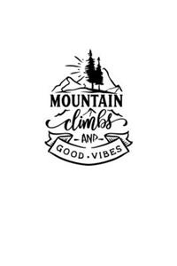 Mountain Climbs And Good Vibes
