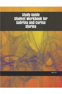 Study Guide Student Workbook for Sabrina and Corina Stories