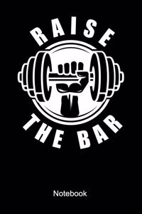 Raise The Bar Notebook