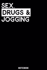Sex, Drugs and Jogging Notebook