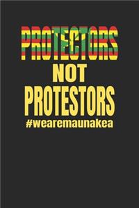 Protectors Not Protestors #wearemaunakea