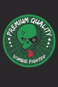 Premium Quality Zombie Fighter