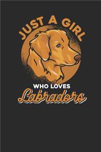 Just A Girl Who Loves Labradors