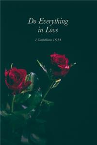 Do Everything in Love - Bible Verse Gift Journal for Christians