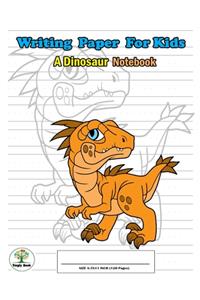 Writing Paper For Kids. A Dinosaur Notebook