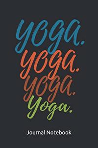 Yoga Yoga Yoga Yoga Journal Notebook