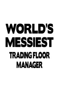 World's Messiest Trading Floor Manager