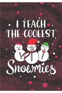 I Teach The Coolest Snowmies