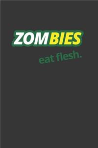 Zombies Eat Flesh Notebook