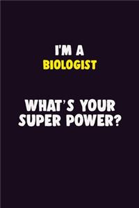 I'M A Biologist, What's Your Super Power?