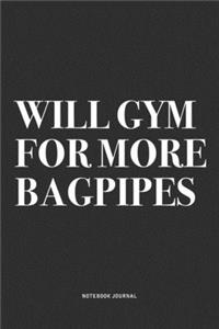 Will Gym For More Bagpipes