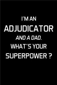 I'm an Adjudicator and a Dad. What's Your Superpower ?