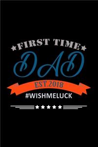 First Time Dad Est. 2018 #wishmeluck