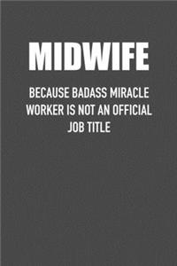 Midwife Because Badass Miracle Worker Is Not an Official Job Title
