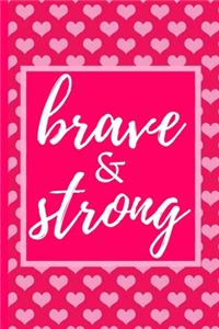 Brave & Strong