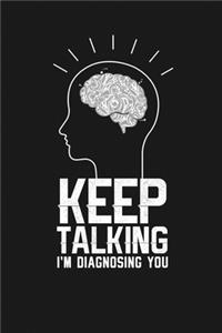 Keep Talking I'm Diagnosing You