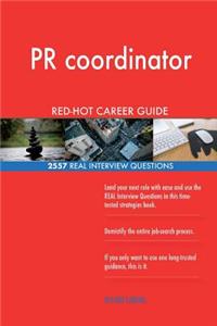 PR coordinator RED-HOT Career Guide; 2557 REAL Interview Questions