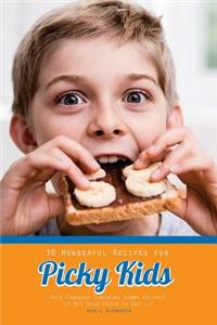 30 Wonderful Recipes for Picky Kids