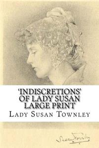 'Indiscretions' of Lady Susan Large Print