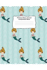 Mermaid Journal Notebook: Cute Mermaid Primary Story Journal Composition Book: Grade Level K-2 Draw and Write, Dotted Midline Creative Picture Notebook Early Childhood For Ki