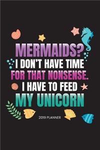 Mermaids? I Don't Have Time For That Nonsense. I Have To Feed My Unicorn