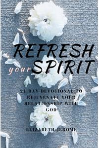 Refresh Your Spirit!