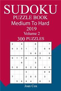 300 Medium to Hard Sudoku Puzzle Book 2019