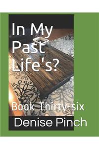 In My Past Life's?: Book Thirty-Six