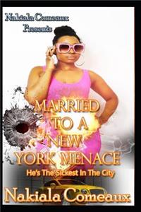 Married to a New York Menace: He's the Sickest in the City