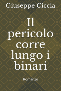 Il pericolo corre lungo i binari: Romanzo