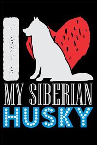 I Love My Siberian Husky