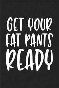 Get Your Fat Pants Ready