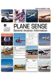 Plane Sense, General Aviation Information, 2008 ( FAA-H-8083-19a)