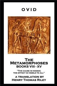 Ovid - The Metamorphoses. Books VIII - XV